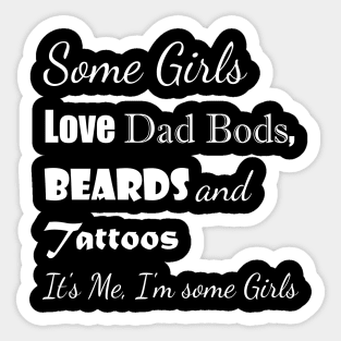 Some Girls have Taste - Dad Bods! Sticker